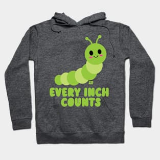 EVERY INCH COUNTS Hoodie